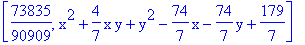 [73835/90909, x^2+4/7*x*y+y^2-74/7*x-74/7*y+179/7]